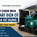 Cách Chọn Mua Máy Phát Điện Cũ Hiệu Quả, Bền Bỉ, Tiết Kiệm Chi Phí